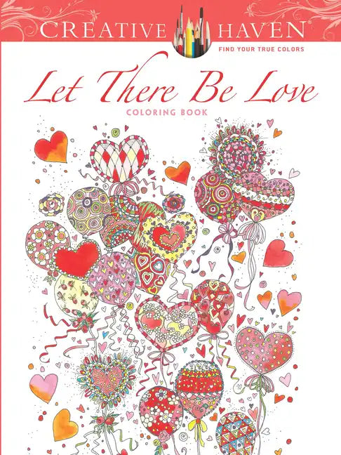 Creative Haven: Let There Be Love Coloring Book - Paperback