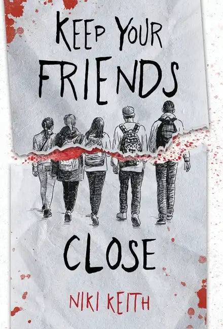 Keep Your Friends Close: A Gritty YA Crime Thriller - Hardcover