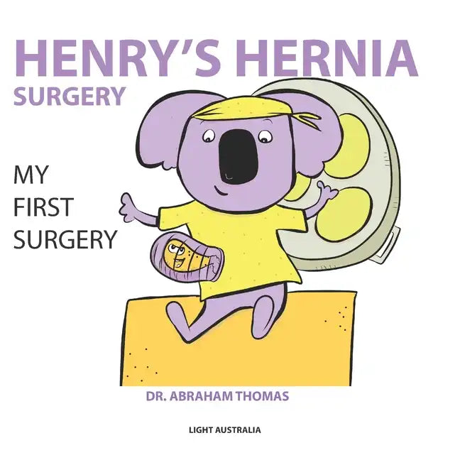Henry's Hernia Surgery: My First Surgery - Paperback