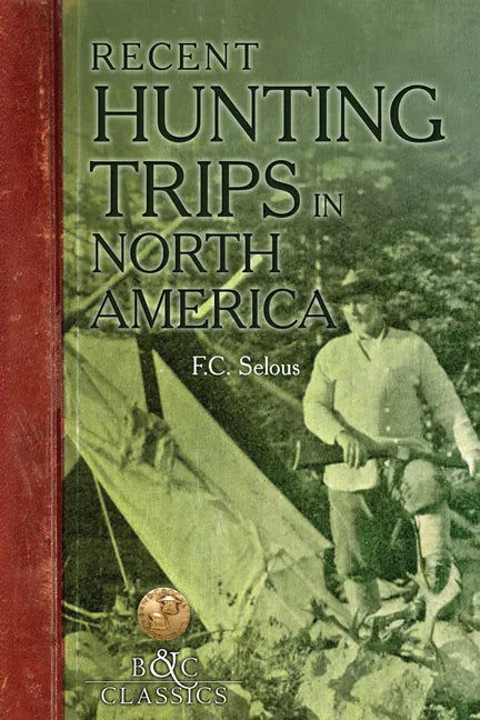 Recent Hunting Trips in North America - Paperback