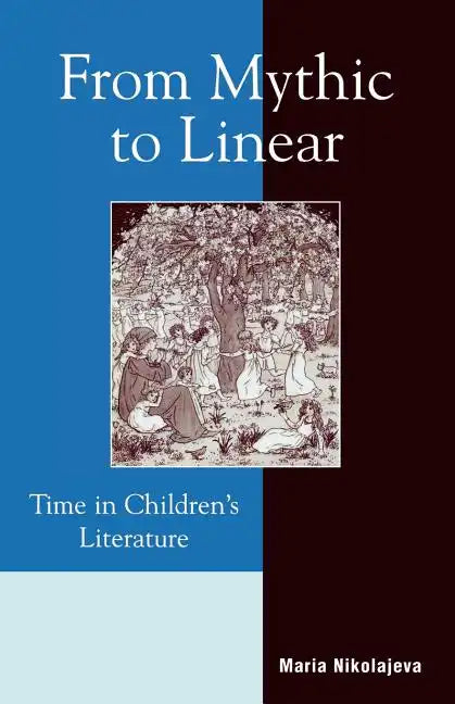 From Mythic to Linear: Time in Children's Literature - Paperback