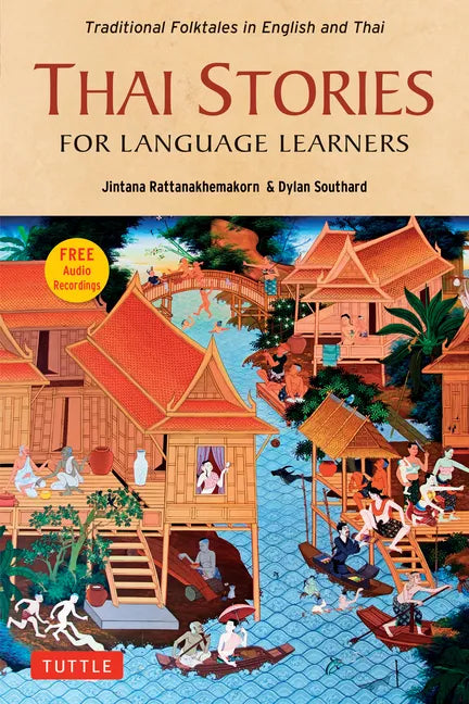 Thai Stories for Language Learners: Traditional Folktales in English and Thai (Free Online Audio) - Paperback