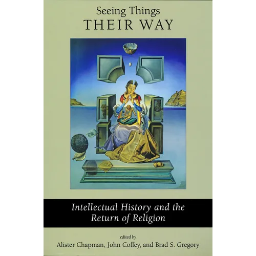 Seeing Things Their Way: Intellectual History and the Return of Religion - Paperback