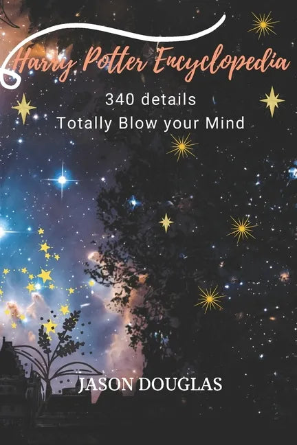 Harry Potter Encyclopedia 340 Details that'll Totally Blow Your Mind - Paperback