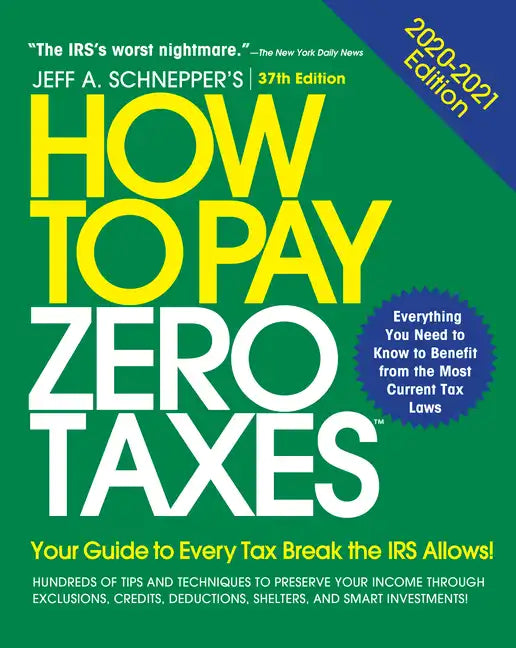 How to Pay Zero Taxes: Your Guide to Every Tax Break the IRS Allows - Paperback