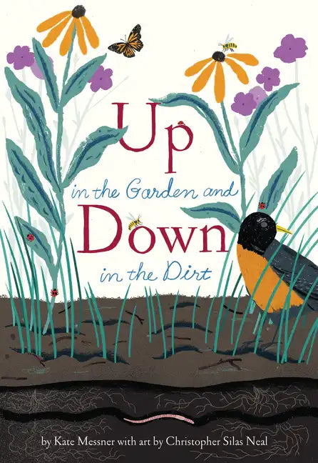Up in the Garden and Down in the Dirt: (Spring Books for Kids, Gardening for Kids, Preschool Science Books, Children's Nature Books) - Hardcover