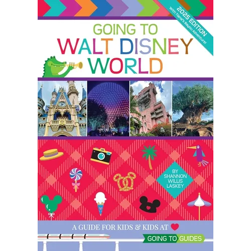 Going to Walt Disney World: A Guide For Kids & Kids at Heart - Paperback