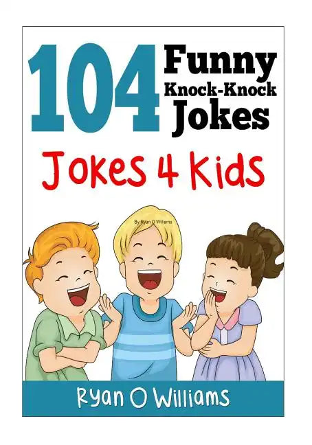 104 Funny Knock Knock Jokes 4 kids: (Joke Book for Kids) (Series 1) - Paperback
