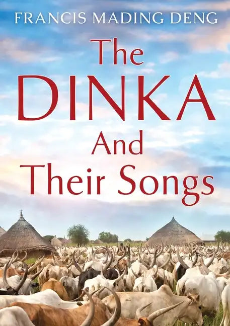 The Dinka and their Songs - Paperback