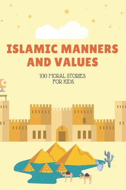 Islamic Manners And Values: 100 moral Stories For Kids: Book Full Of Educational and Instructive Stories About Good Manners And Values For Childre - Paperback