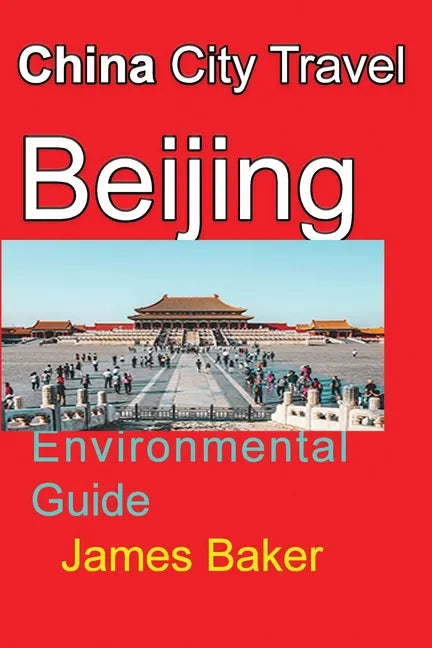 China City Travel Beijing: Environmental Guide - Paperback