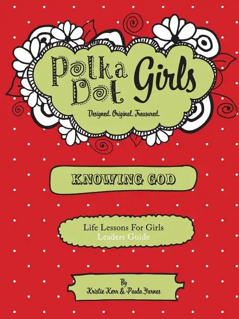 Polka Dot Girls, Knowing God, Leaders Guide - Paperback