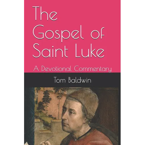 The Gospel of Saint Luke: A Devotional Commentary - Paperback