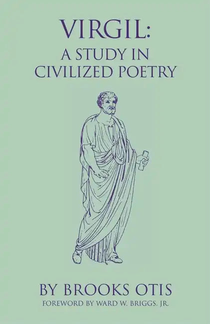 Virgil, 20: A Study in Civilized Poetry - Paperback