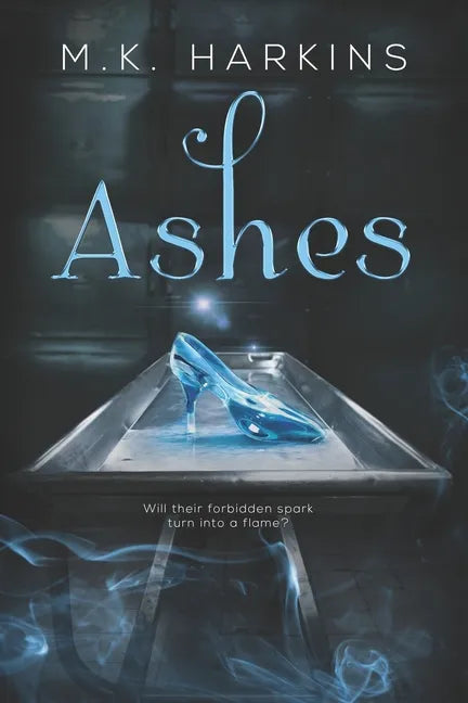 Ashes (Modern-Day Fairy Tale Series Book 1) - Paperback