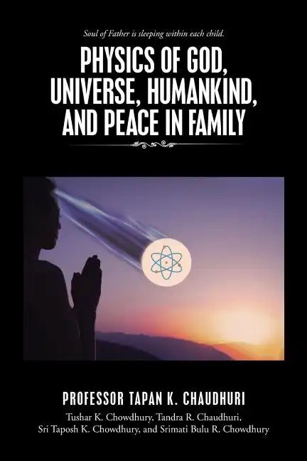 Physics of God, Universe, Humankind, and Peace in Family - Paperback