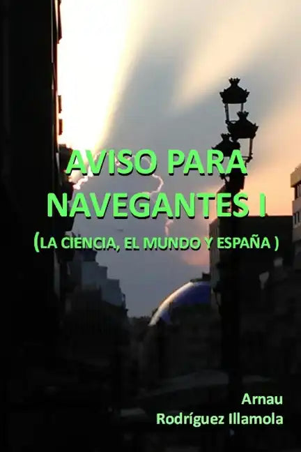 Aviso para navegantes I: La ciencia, el mundo y España - Paperback