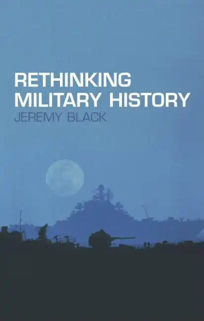 Rethinking Military History - Paperback
