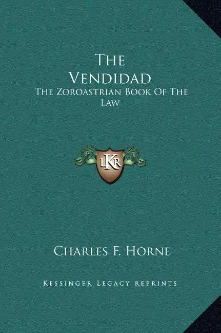 The Vendidad: The Zoroastrian Book Of The Law - Hardcover