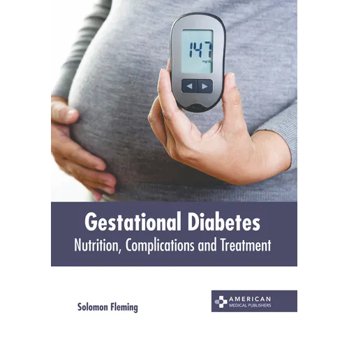Gestational Diabetes: Nutrition, Complications and Treatment - Hardcover