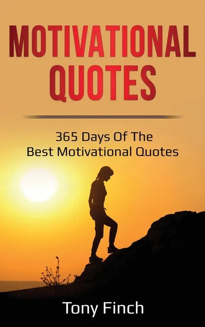Motivational Quotes: 365 days of the best motivational quotes - Hardcover