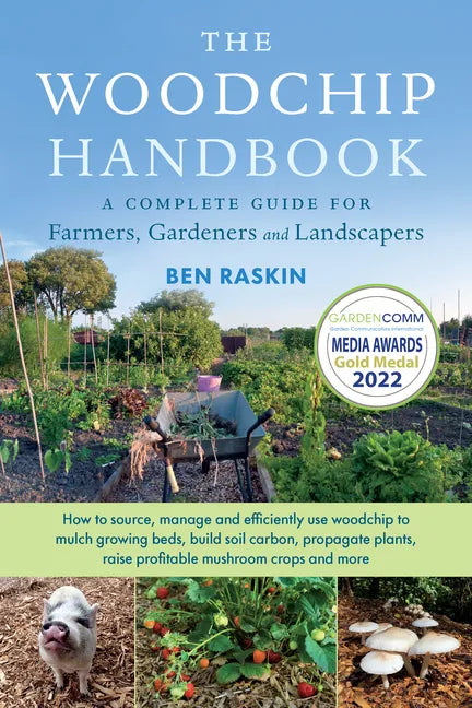 The Woodchip Handbook: A Complete Guide for Farmers, Gardeners and Landscapers - Paperback