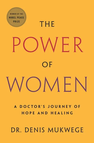 The Power of Women: A Doctor's Journey of Hope and Healing - Paperback