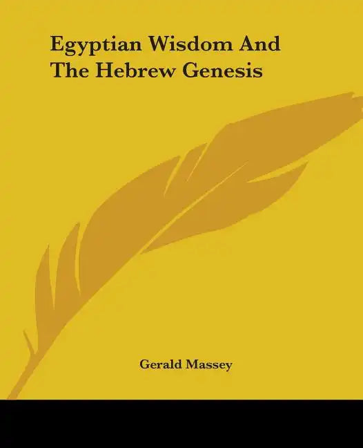 Egyptian Wisdom And The Hebrew Genesis - Paperback