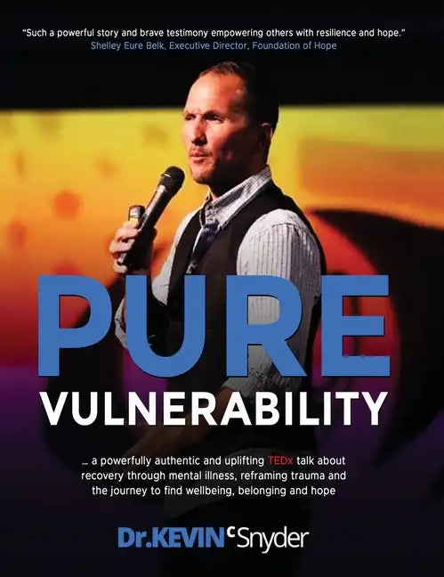Pure Vulnerability: My TEDx talk about recovery through depression, an eating disorder, and sexual assault - Hardcover