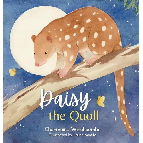 Daisy the Quoll - Hardcover