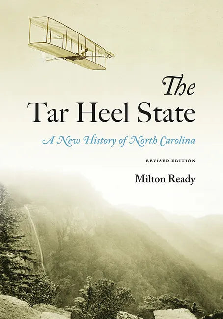 The Tar Heel State: A New History of North Carolina - Paperback