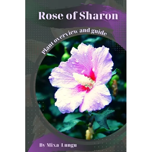 Rose of Sharon: Plant overview and guide - Paperback