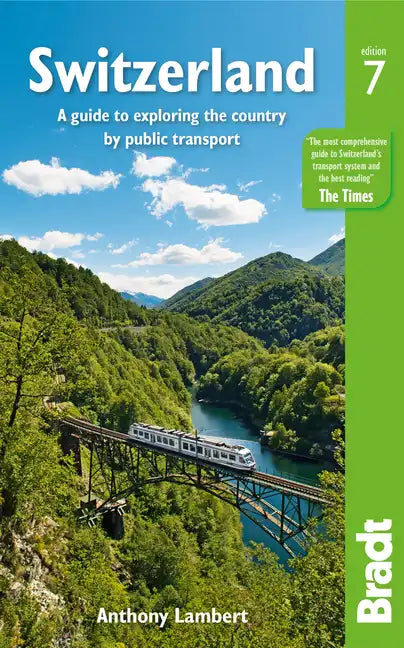 Switzerland: A Guide to Exploring the Country by Public Transport - Paperback