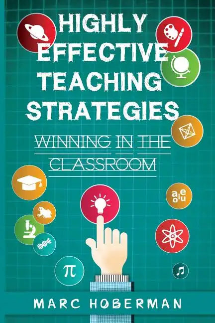 Highly Effective Teaching Strategies: Winning in the Classroom - Paperback