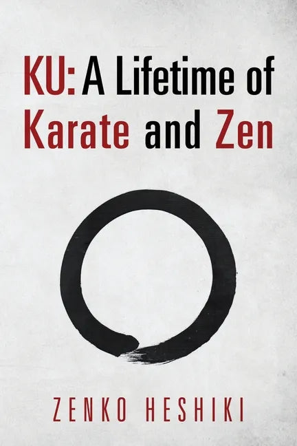 Ku: A Lifetime of Karate and Zen - Paperback