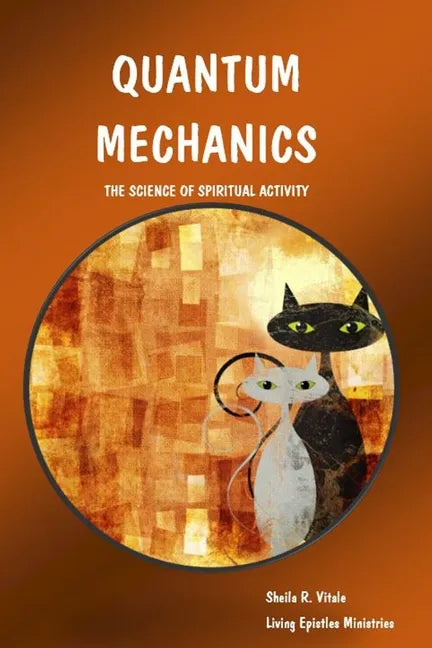Quantum Mechanics: The Science Of Spiritual Activity - Paperback