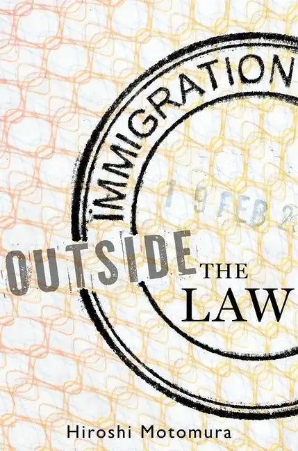 Immigration Outside the Law - Hardcover