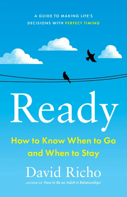 Ready: How to Know When to Go and When to Stay - Paperback