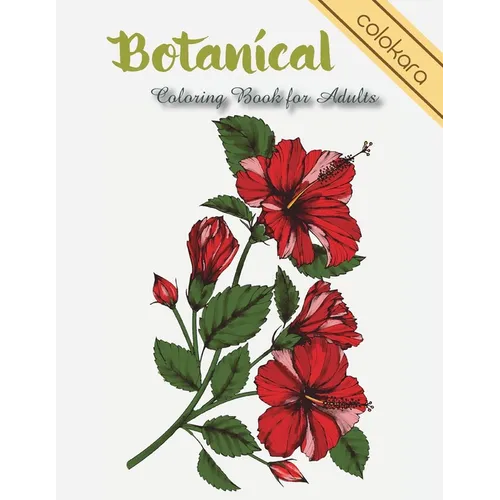 Botanical Coloring Book for Adults: Flowers and Plants Coloring Pages - Paperback