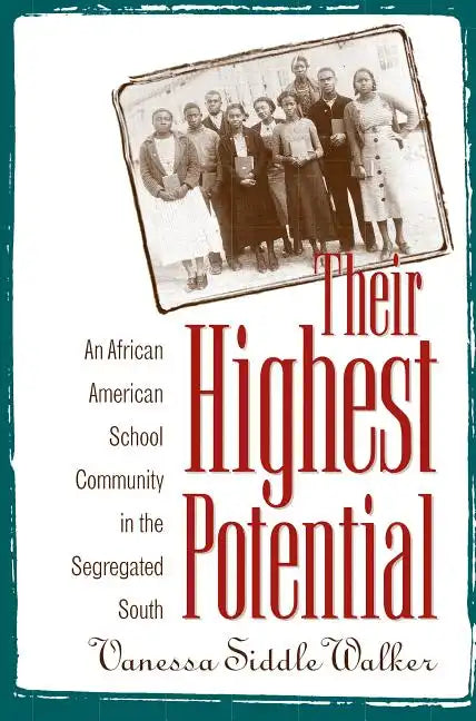 Their Highest Potential: An African American School Community in the Segregated South - Paperback