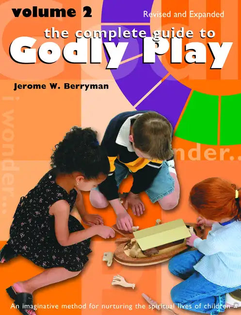 The Complete Guide to Godly Play: Revised and Expanded: Volume 2 - Paperback