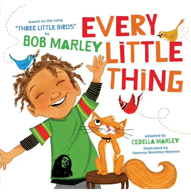 Every Little Thing: Based on the Song 'Three Little Birds' by Bob Marley - Hardcover