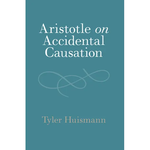 Aristotle on Accidental Causation - Hardcover