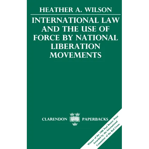 International Law and the Use of Force by National Liberation Movements - Paperback