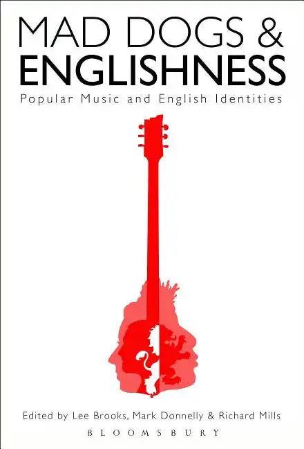 Mad Dogs and Englishness: Popular Music and English Identities - Paperback