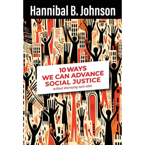10 Ways We Can Advance Social Justice - Hardcover