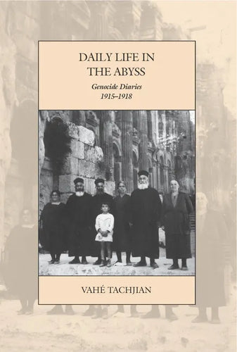 Daily Life in the Abyss: Genocide Diaries, 1915-1918 - Paperback