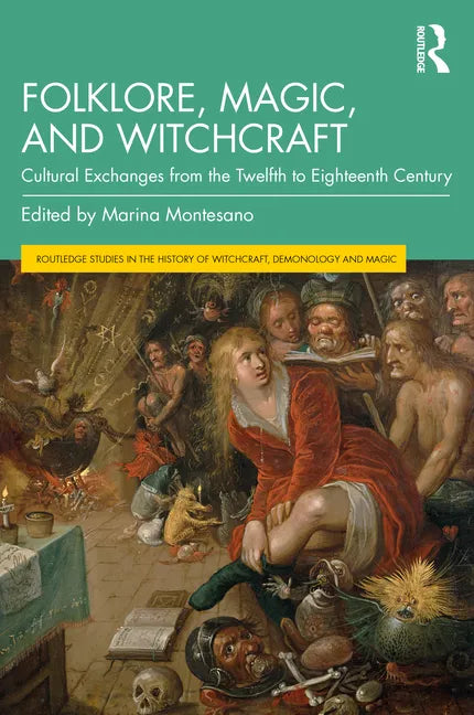 Folklore, Magic, and Witchcraft: Cultural Exchanges from the Twelfth to Eighteenth Century - Paperback