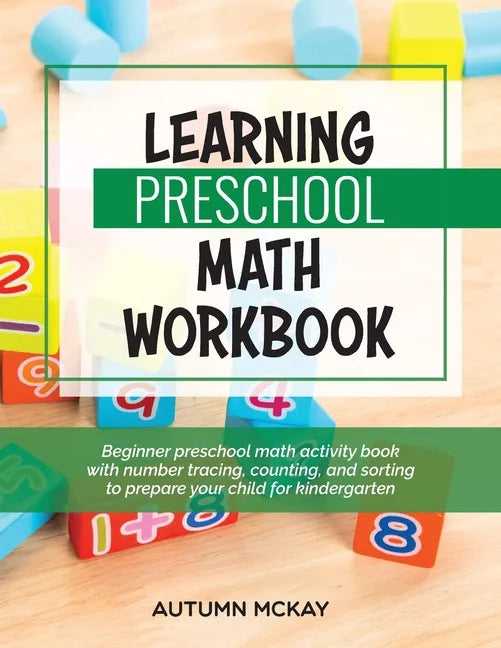 Learning Preschool Math Workbook: Beginner preschool math activity book with number tracing, counting, and sorting to prepare your child for kindergar - Paperback