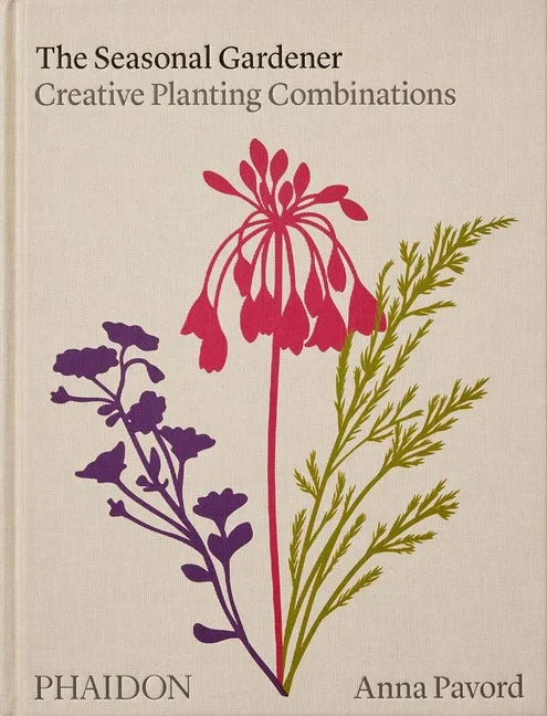 The Seasonal Gardener: Creative Planting Combinations - Hardcover